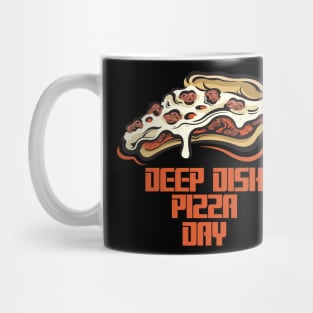 April 5th - Deep Dish Pizza Day Mug